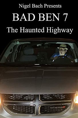 Bad Ben 7 The Haunted Highway